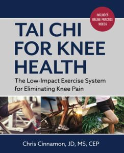 Tai Chi for Knee Health: The Low Impact Exercise System for Eliminating Knee Pain