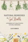 Natural Remedies For Gut Health: Optimising Gut Health with Natural Medicines