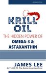 Krill Oil - The Hidden Power of Omega 3 and Astaxanthin