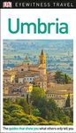 DK Eyewitness Travel Guide Umbria: DK Eyewitness Travel Guide 2018