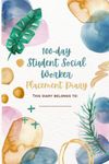 100-Day Student Social Worker Placement Diary: 100 sectons to keep track of your appointments, learning, reflections, and development. Also including ... a glossary, notes and address book.