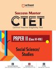 Arihant CTET Solved Papers (Central Teacher Eligibility Test) Paper II for (Class VI - VIII) Social Science/Studies | Success Master CTET with Success Master I Sectionwise Chapterwise Study Notes | MCQs | previous years’ questions( PYQs ) | 3 practice sets | for Exam 2025