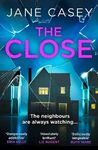 The Close: The exciting new detective crime thriller you won’t be able to put down! (Maeve Kerrigan) (Book 10)