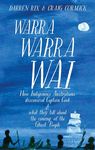 Warra Warra Wai: How Indigenous Australians discovered Captain Cook, and what they tell about the coming of the Ghost People