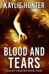 Blood and Tears (Kelsey's Burden Series Book 4)