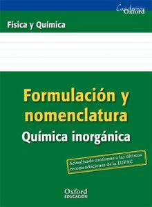 Formulación y Nomenclatura Química Inorgánica ESO/Bachillerato (Cuadernos Oxford)