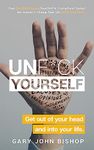 Unf*ck Yourself: Get out of your head and into your life