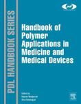 Handbook of Polymer Applications in Medicine and Medical Devices (Plastics Design Library)