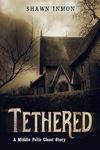 Tethered: A Middle Falls Ghost Story (Middle Falls Time Travel)