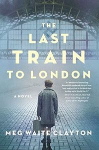 The Last Train to London: A Novel