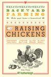 Backyard Farming: Raising Chickens: From Building Coops to Collecting Eggs and More: 1