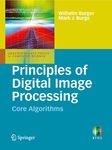 Principles of Digital Image Processing: Core Algorithms (Undergraduate Topics in Computer Science)