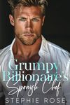 Grumpy Billionaire's Spanish Chef: An Enemies to Lovers Romance (Bossy Billionaire Illicit Affairs Book 4)