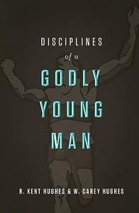 Disciplines of a Godly Young Man
