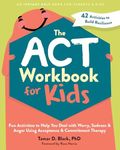 The ACT Workbook for Kids: Fun Acti