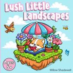 Lush Little Landscapes: Coloring Bo