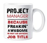 60 Second Makeover Limited Project Manager Mug Because Freakin Awesome Isn't an Official Job Title Cup Gift Present Secret Santa