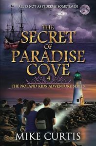 The Secret of Paradise Cove (The Noland Kids Adventure Series)