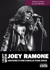 I SLEPT WITH JOEY RAMONE Histoire d'une famille punk rock