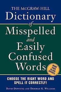 The McGraw-Hill Dictionary of Misspelled and Easily Confused Words (McGraw-Hill ESL References)