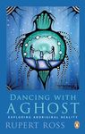 Dancing with a Ghost: Exploring Aboriginal Reality