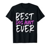 Best Dog Aunt Ever Funny Cool T-Shirt