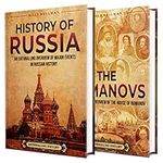 Russian History: An Enthralling Overview of the History of Russia and the Romanovs (Exploring the Past)