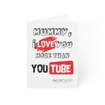 Mother's Day Greeting Card - 'Mummy, I Love You More Than YouTube' - Red Brushed Love, YouTube-Inspired Font - Heartfelt Gift for Mom - Unique and Playful Design