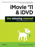 iMovie '11 & iDVD: The Missing Manual (Missing Manuals)