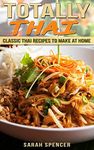 Totally Thai: Classic Thai Recipes to Make at Home (Flavors of the World Cookbooks)