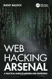 Web Hacking Arsenal: A Practical Guide to Modern Web Pentesting