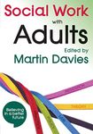 Social Work with Adults: Policy, Law, Theory, Research and Practice