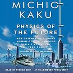 Physics of the Future: How Science 