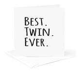 3dRose gc_151545_5 6 x 6-Inch "Best Twin Ever Gifts for Twin Brothers Or Sisters Siblings Family and Relative Specific Gifts" Greeting Card