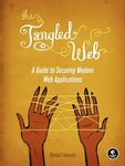 The Tangled Web: A Guide to Securing Modern Web Applications