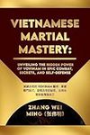 Vietnamese Martial Mastery: Unveili