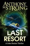 Last Resort: An Action-Packed Supernatural Thriller (John Decker Supernatural Thrillers)