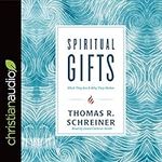 Spiritual Gifts: What They Are and 