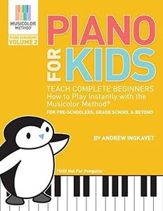 Piano For Kids Volume 2: Teach complete beginners how to play piano instantly with the Musicolor Method (Musicolor Method Piano Songbook)
