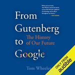 From Gutenberg to Google: The History of Our Future