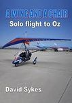 A Wing and a Chair: Solo Flight to 