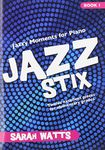 Jazz Stix - Jazzy Moments for Piano Book 1 - Twelve Excellent pieces for elementary grades.