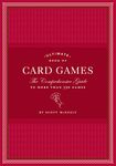 Ultimate Book of Card Games: The Comprehensive Guide to More than 350 Games