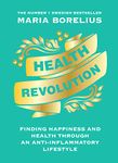 Health Revolution: Finding Health and Happiness through an Anti-Inflammatory Lifestyle: The Number One Swedish Bestseller