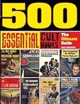 500 Essential Cult Books: The Ultim