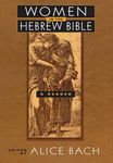 Women in the Hebrew Bible: A Reader