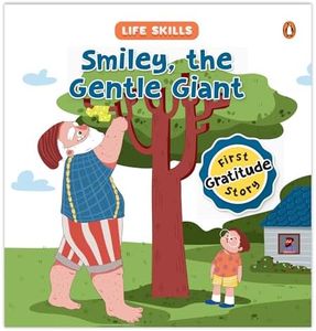 Smiley the Gentle Giant (Life Skills Series): First Gratitude Story | An Illustrated Storybook for Children, Teaching the Power of Gratitude and the ... Series] (Penguin Early Learning: Life Skills)