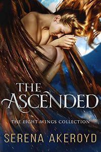The Ascended: A PNR, Academy, Why Choose Romance (The Eight Wings Collection Book 1)