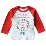 KNITROOT Unisex Regular Fit What Santa Doesn't Bring Me My Mom Dad Will Raglan Kids T-Shirt Long Sleeve (6-12 Months Chest Size 20 inch) White