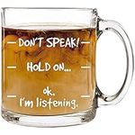 Don't Speak! Funny Coffee Mug Gifts, Coffee Mugs for Women Men - 13 oz Glass Cool Coffee Mugs, Funny Coffee Cup Birthday Gifts for Best Friend Boss